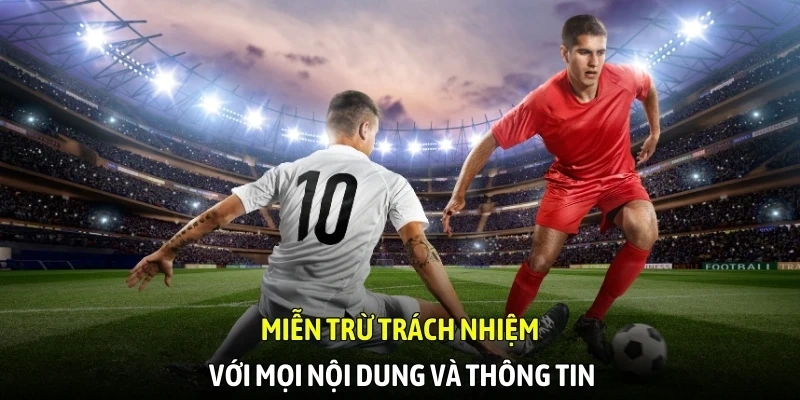 Miễn trừ trách nhiệm với mọi nội dung và thông tin